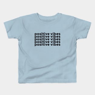 Positive Vibes (Black) Kids T-Shirt